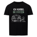 ICH KURBEL DIE STÜTZEN - Basic Shirt